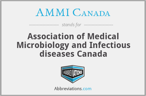AMMI Canada - Association of Medical Microbiology and Infectious diseases Canada